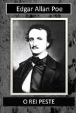 EDGAR ALLAN POE - O REI PESTE